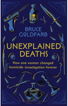 Coperta cărții 'Unexplained Deaths - Bruce Goldfarb'