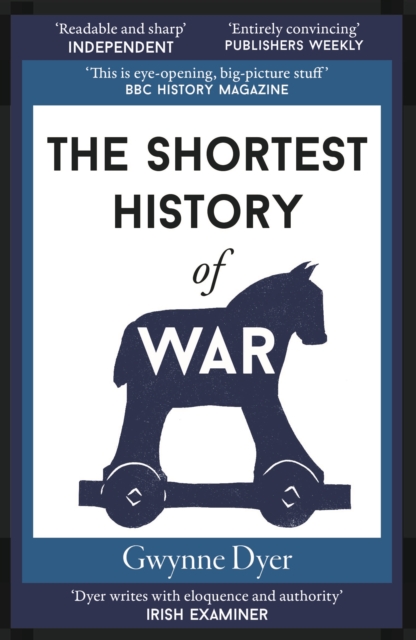 Shortest History of War - Gwynne Dyer