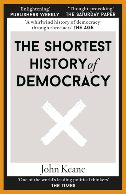 Shortest History of Democracy - John Keane