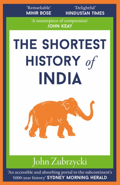 Shortest History of India - John Zubrzycki