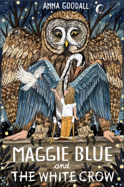 Maggie Blue and the White Crow - Anna Goodall