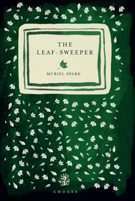 Leaf Sweeper - Muriel Spark