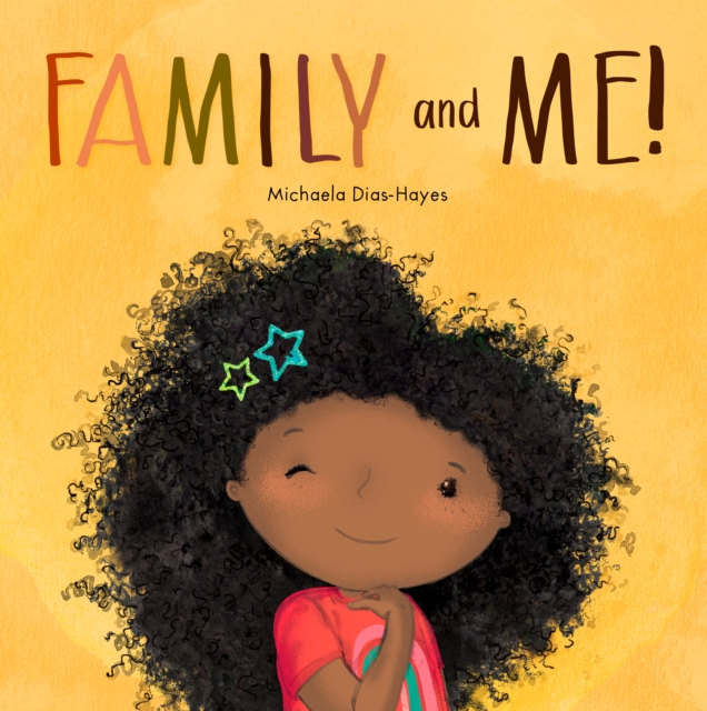 Family and Me! - Michaela Dias-hayes