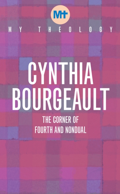 My Theology - Cynthia Bourgeault