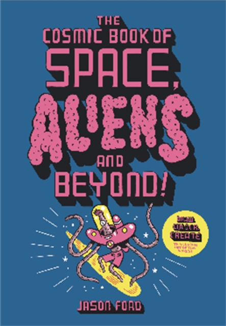 Cosmic Book of Space, Aliens and Beyond - Jason Ford
