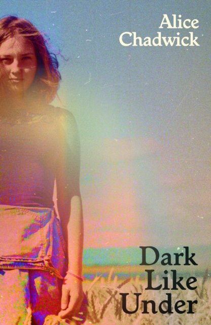 Dark Like Under - Alice Chadwick