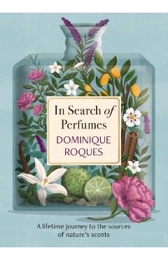 Coperta cărții 'In Search of Perfumes - Dominique Roques'