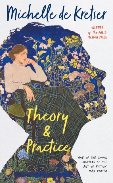 Theory & Practice - Michelle De Kretser