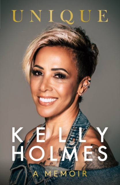 Kelly Holmes: Unique - A Memoir - Kelly Holmes