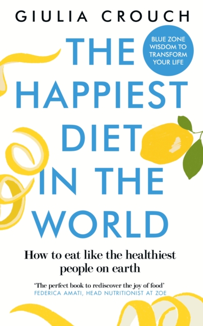 Happiest Diet in the World - Giulia Crouch