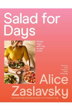 Poza produsului Salad for Days - Alice Zaslavsky