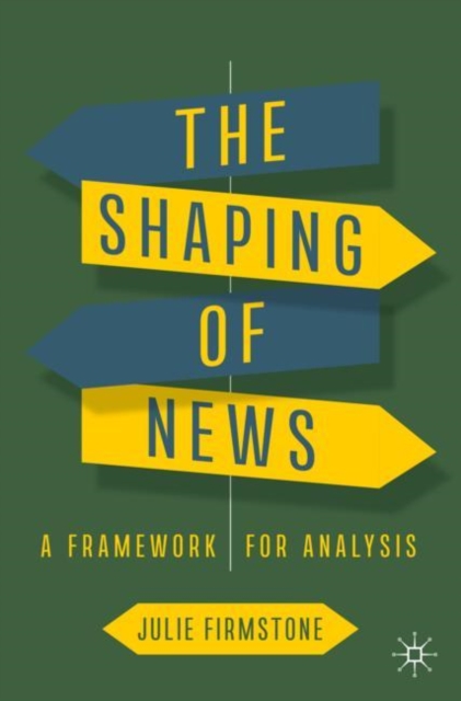 Shaping of News - Julie Firmstone