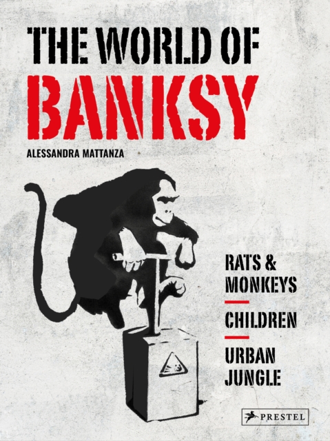 World of Banksy - Alessandra Mattanza