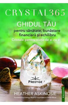 Poza produsului Crystal 365. Ghidul tau pentru sanatate, bunastare financiara - Heather Askinosie