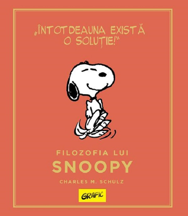 Peanuts. Ghiduri pentru viata. Filozofia lui Snoopy - Charles M. Schulz
