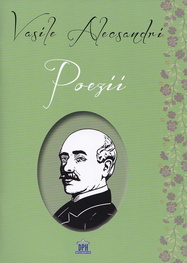 Vasile Alecsandri. Viata si opera - Gabriela Girmacea