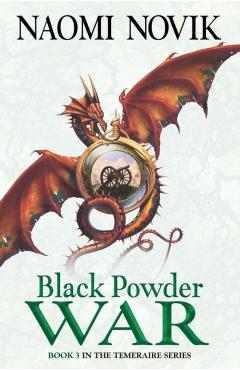 Coperta cărții 'Black Powder War - Naomi Novik'
