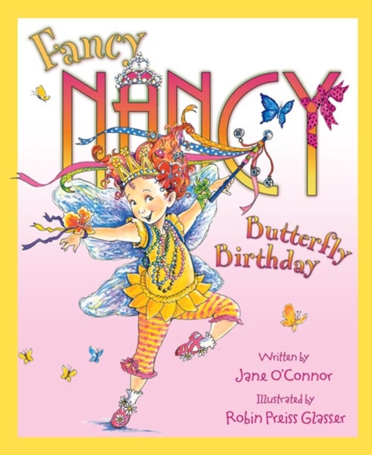 Fancy Nancy and the Butterfly Birthday - Jane O?connor