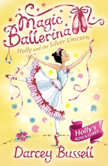 Holly and the Silver Unicorn - Darcey Bussell