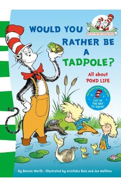 Coperta cărții 'Would you rather be a tadpole? - Dr. Seuss'