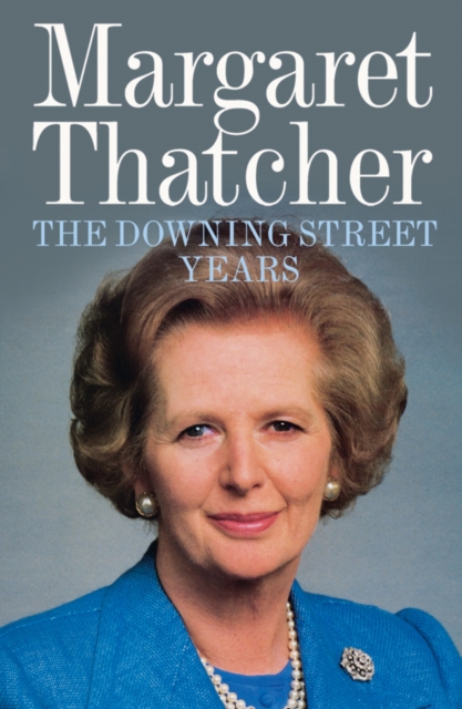 Downing Street Years - Margaret Thatcher