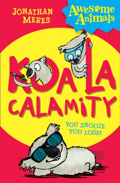 Koala Calamity - Jonathan Meres