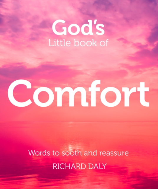 God?s Little Book of Comfort - Richard Daly