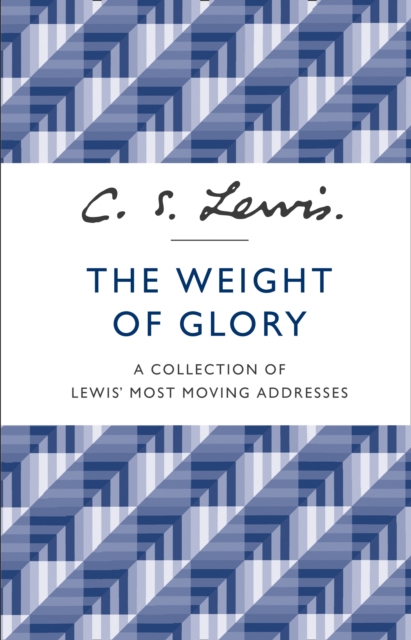 Weight of Glory - C. S. Lewis