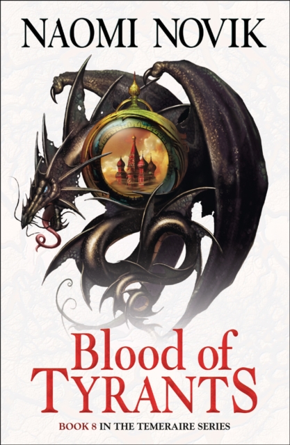 Blood of Tyrants - Naomi Novik