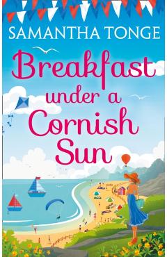 Coperta cărții 'Breakfast Under A Cornish Sun - Samantha Tonge'
