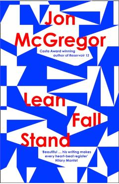 Coperta cărții 'Lean Fall Stand - Jon Mcgregor'