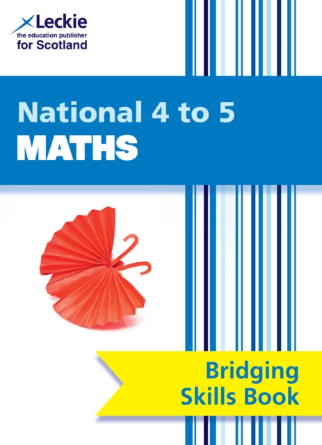 National 4 to 5 Maths Bridging Skills Book - Craig|ford Leckie|lowther