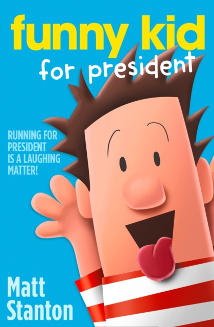 Funny Kid For President - Matt Stanton