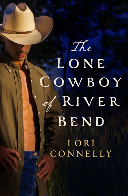 Lone Cowboy of River Bend - Lori Connelly