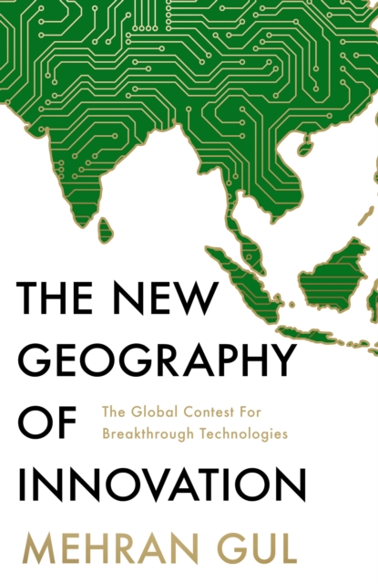 New Geography of Innovation - Mehran Gul