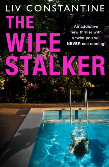 Wife Stalker - Liv Constantine