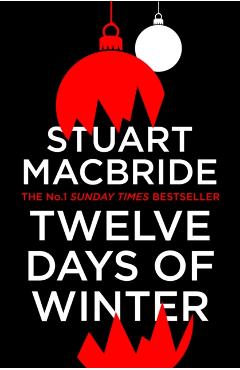 Coperta cărții 'Twelve Days of Winter - Stuart Macbride'