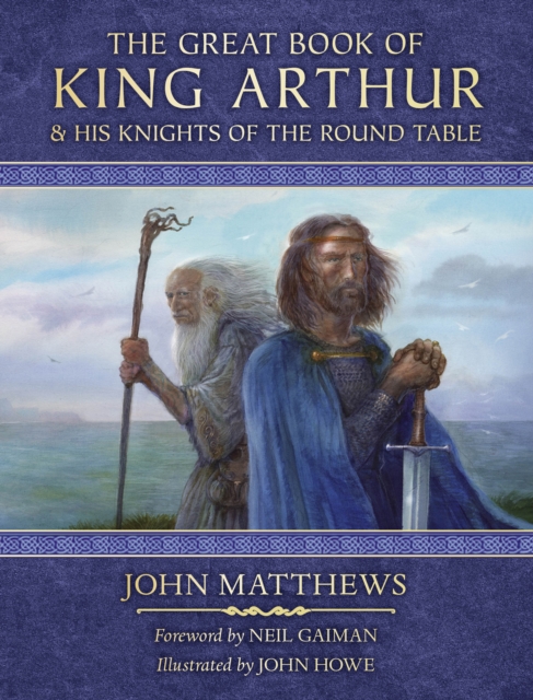 Great Book of King Arthur and His Knights of the Round Table - John Matthews