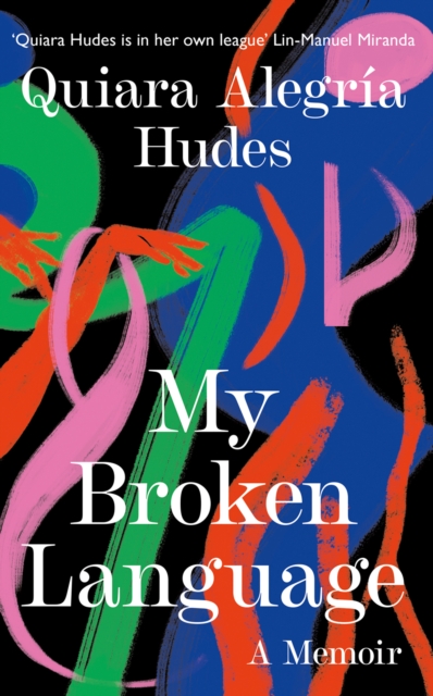 My Broken Language - Quiara Alegria Hudes