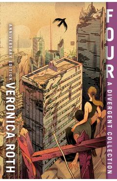 Coperta cărții 'Four: A Divergent Collection - Veronica Roth'