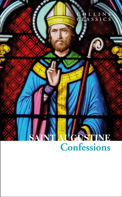 Confessions of Saint Augustine - Saint Augustine