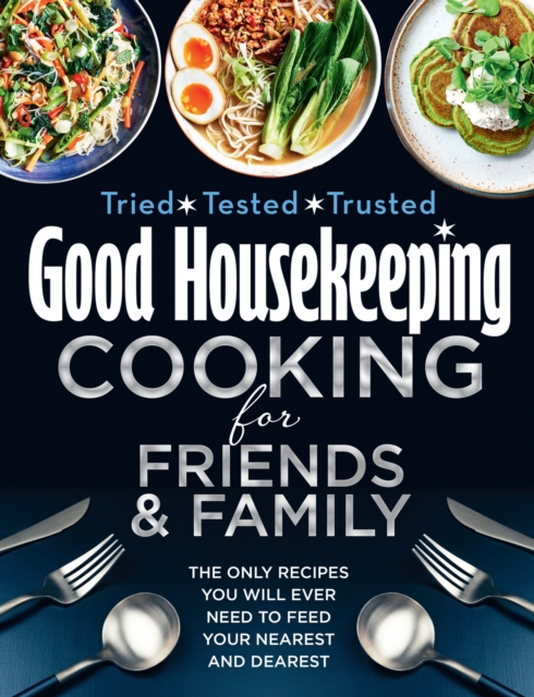 Good Housekeeping Cooking For Friends and Family - 