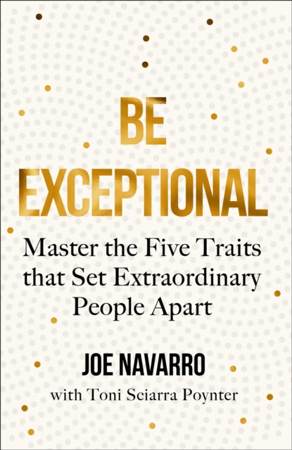 Be Exceptional - Joe Navarro