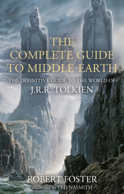 Complete Guide to Middle-earth - Robert Foster