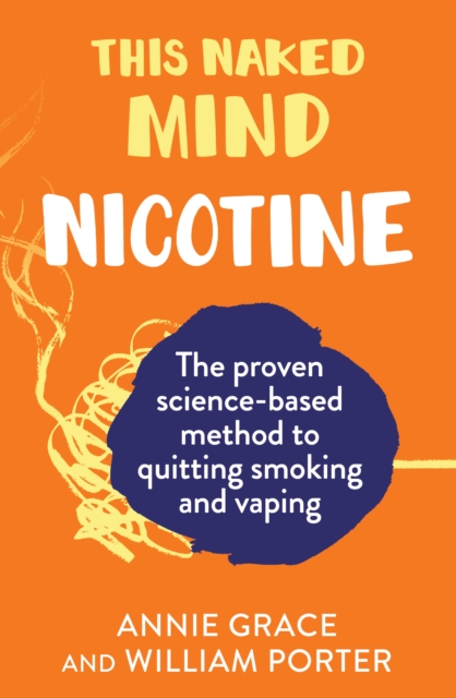 This Naked Mind: Nicotine - Annie|porter Grace
