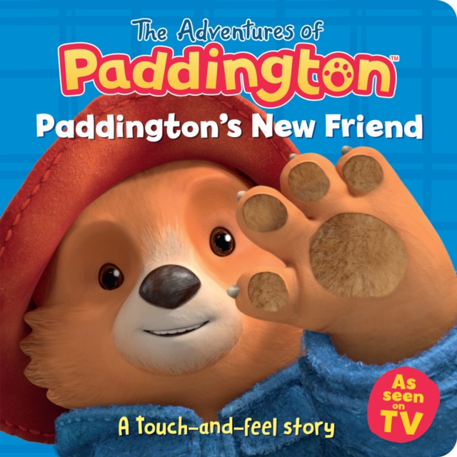 Paddington?s New Friend: A touch-and-feel story - 