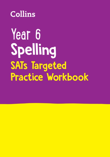 Year 6 Spelling SATs Targeted Practice Workbook - 