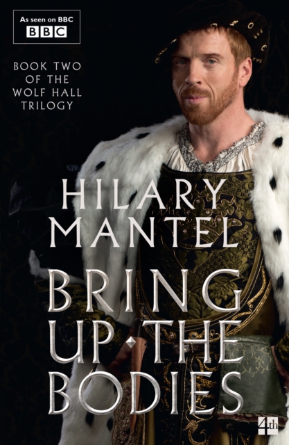 Bring Up the Bodies - Hilary Mantel