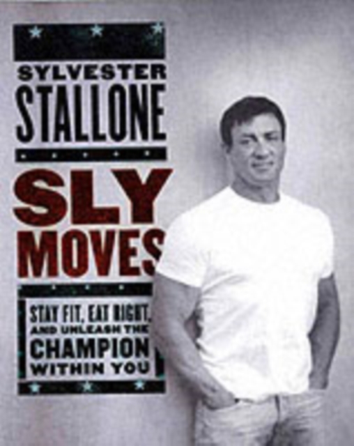 Sly Moves - Sylvester Stallone