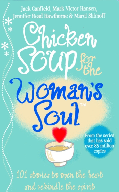 Chicken Soup for the Woman's Soul - Jack|shimoff Canfield